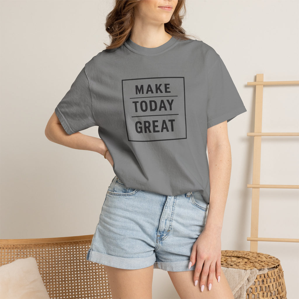 Make Today Great T-Shirt — Inspirational Graphic Tee