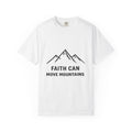 Faith Can Move Mountains T-Shirt — Inspirational Mountain Graphic Tee